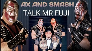 Both Demolition Ax and Smash talk Mr.Fuji!