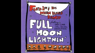 Floyd Lee & His Mean Blues Band  Full Moon Lightnin'  Complete Album (Official)