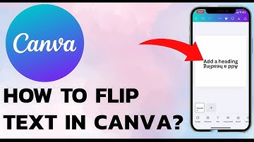 How to Flip Text in Canva? Canva Tutorial: Flipping and Mirroring Text in Seconds (2025)