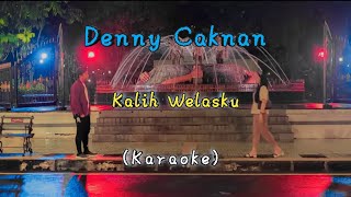 Denny Caknan - Kalih Welasku ( Karaoke ) ( Lirik )
