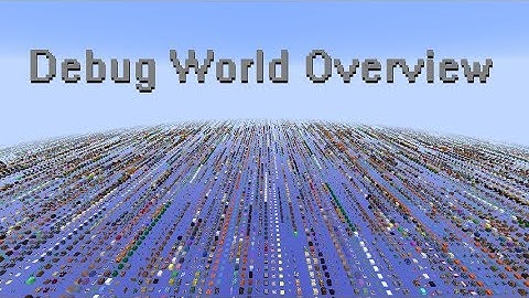 Minecraft 1.8 (Snapshot 14w26): Debug world overview