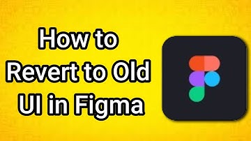 How to Revert to Old UI in Figma