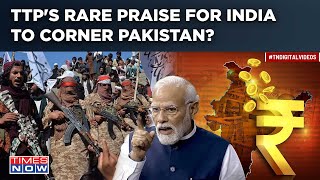 Tehreek-E-Taliban Pakistan Corners Islamabad With Rare Praise PM Modi Led Indian Economy