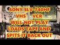 SONY SLV-740HF LOADS TAPE THEN EJECTS IT BACK OUT REPAIR FIX