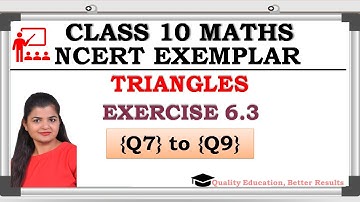 NCERT Exemplar Ex 6.3 (Q7 to Q9) Triangles Class 10 maths | By Rashmi Sharma MathsTeacher