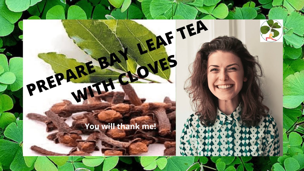 👉🔥How to prepare bay leaf tea with cloves? 👉You will thank me. YouTube