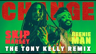 Skip Marley, Beenie Man - Change (The Tony Kelly Remix)