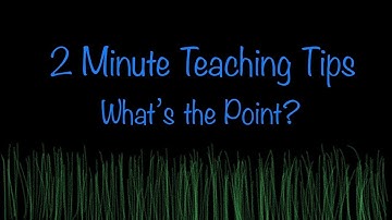 2 Minute Teaching Tips - Lesson 3 - “What’s the Point?”