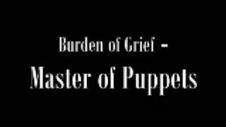 Burden of Grief - Master of Puppets ( Metallica cover )