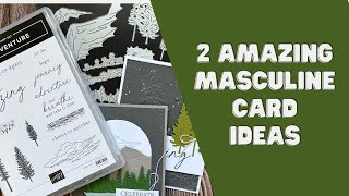 Masculine Card Ideas using the Scenic Adventure Bundle
