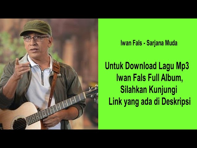 Sarjana Muda  - Iwan Fals [ Kualitas Tinggi ] - Download Full Album Musik Lagu   Mp3 class=