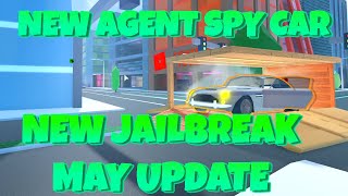New Agent Spy Car Roblox Jailbreak May Update