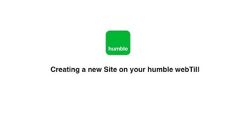How to create a new Site on your humble webTill