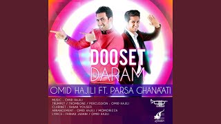Dooset Daram (feat. Parsa Ghanaati)