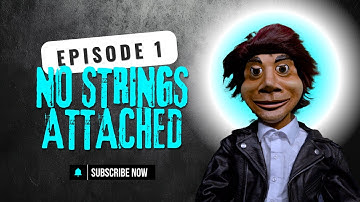 No Strings Attached - Episode 1 - Another kind of puppet show