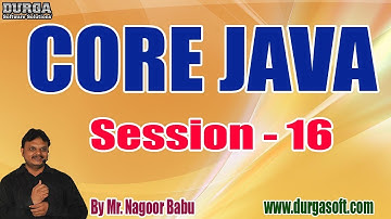 CORE JAVA tutorials || Session - 16 || by Mr. Nagoor Babu On 28-04-2020 @6PM