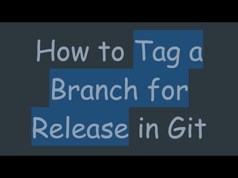 How to Tag a Branch for Release in Git