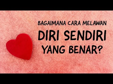 Video: Cara Mengalahkan Diri Sendiri