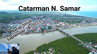 Catarman N. Samar Aerial Stroll. 😍🥰🫰 September 28, 2023..