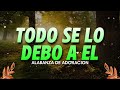 YO SE QUE ESTAS AQUI: Poderosas Alabanzas De Adoracion Mix - Musica Cristiana 2023