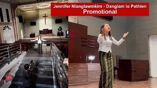 Promotional || Jennifer Nianglawmkim Danglam lo Pathien shooting