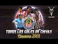 •Todos Los Goles de Chivas Clausura 2003• | SOLO CHIVAS