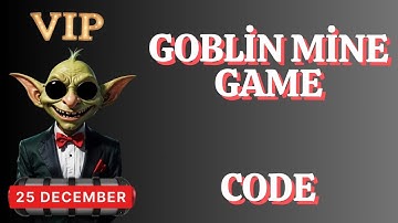 25 December Goblin Mine Game VIP Code | Goblin Mine Game Code | Goblin Code