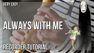SUPER EASY: How to play Always With Me (Spirited Away)  by Joe Hisaishi on Recorder (Tutorial)