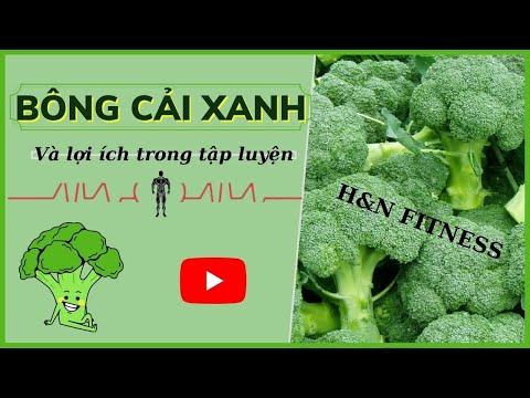 Video: Lợi ích Của Bông Cải Xanh để Giảm Cân