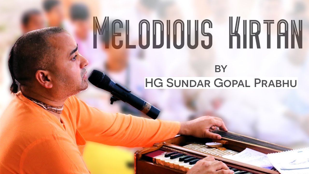 Melodious Kirtan  HG Sundar Gopal Prabhu  Kirtan Series 02