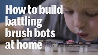 BattleBots: How to build battling toothbrush bots with your kids