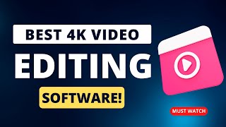 Best Free 4K Video Editing Software for Beginners: Easy to Use and Recommended