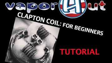 CLAPTON COIL Tutorial: Beginner Build for Flavor