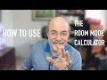 How To Use The Room Mode Calculator