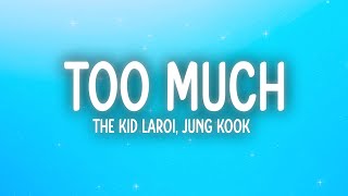 The Kid LAROI, Jung Kook & Central Cee - TOO MUCH (Lyrics)