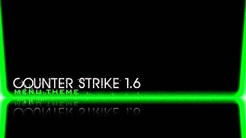 Counter Strike 1.6  | Menu Theme