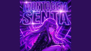 MONTAGEM SENTA (SUPER SLOWED) - madm1xx