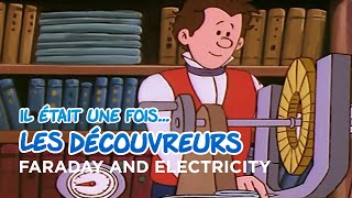 Once Upon a Time... The Discoverers  Faraday and electricity