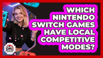 Which Nintendo Switch Games Have Local Competitive Modes?