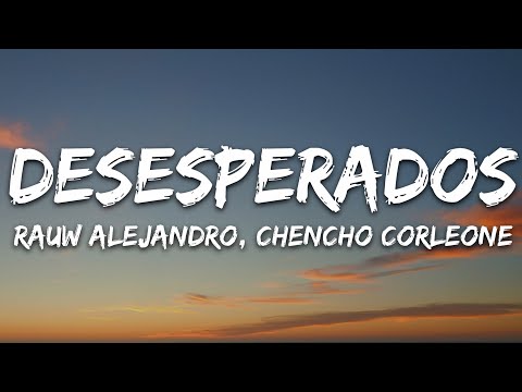 Rauw Alejandro Chencho Corleone Desesperados Letra Lyrics