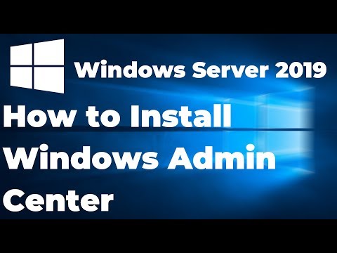 Installing Windows Admin Center on Windows Server 2019