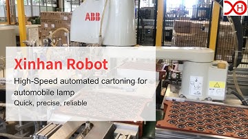 Xinhan Robot | High-speed automated robotic cartoning for automobile lamp~quick, precise, reliable