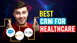 Best CRM For Healthcare (Which Is The Best CRM For Healthcare?)