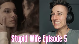 Stupid Wife Episode 5 Reaction | LGBTQ+ Web series