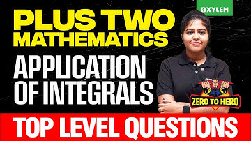 Plus Two Mathematics | Application Of Integrals - Top Level Questions | Xylem Plus Two