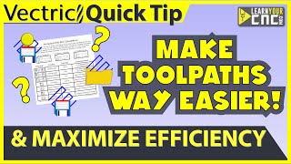 Maximize Toolpath Efficiency with Variables and Templates  VCarve, Aspire, & Cut2D Quick Tip