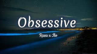 Rasa x Ilo - Obsessive (lyrics)
