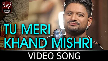 Tu Meri Khand Mishri | Balkar Sidhu | Superhit Punjabi Song | NAV Punjabi