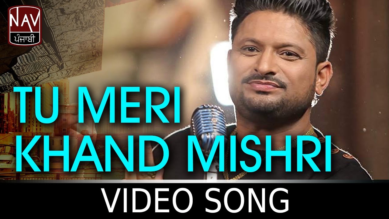 Tu Meri Khand Mishri Balkar Sidhu Superhit Punjabi Song NAV