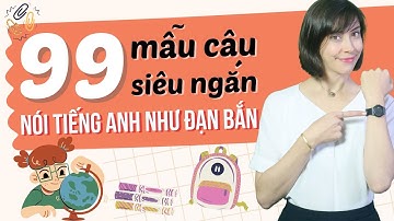 99 câu tiếng Anh giao tiếp cực ngắn người Mỹ đi đâu cũng nói - Tiếng Anh giao tiếp cho người đi làm